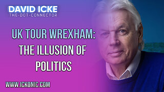 The Illusion Of Politics - David Icke Dot-Connector Videocast