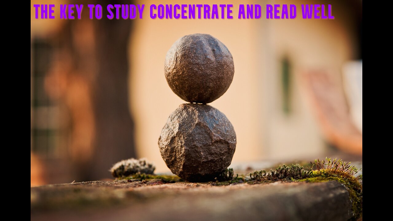 The Key To Study | Concentrate and Read Well