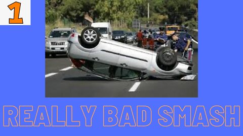 REALLY BAD SMASHES (PART 1)