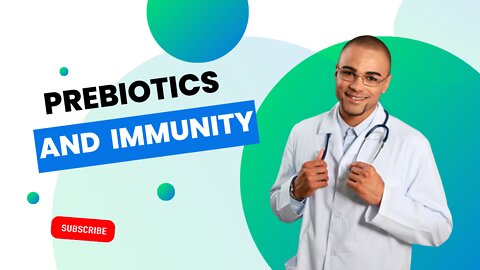 Prebiotics And Your Immunity