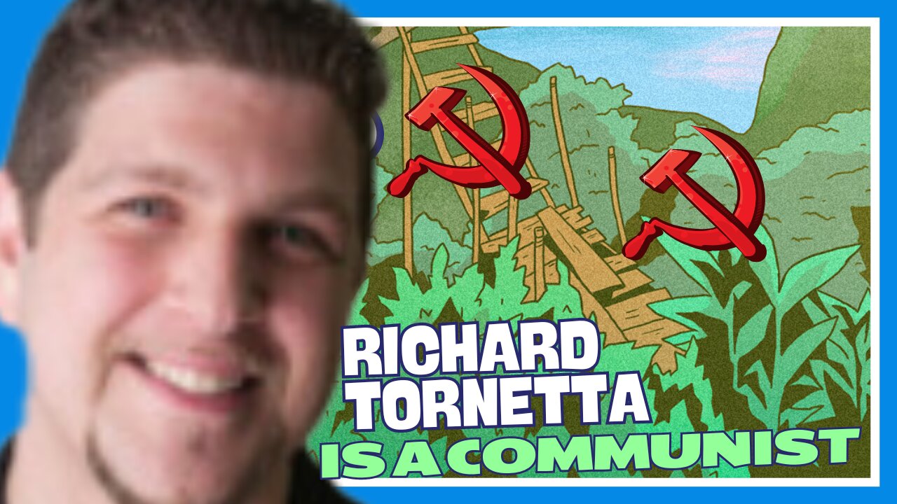 Richard Tornetta is a COMMUNIST