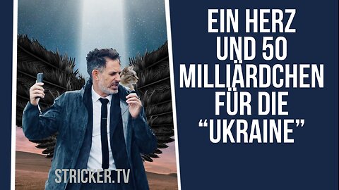 Ein Herz und 50 Milliärdchen für "die Ukraine" - was immer das heissen soll...