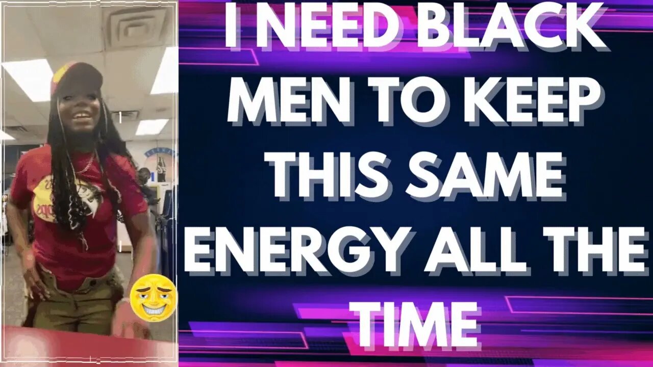 |NEWS| Black Men Need To Keep The Same Energy All The Time