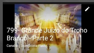 799- Grande Juízo do Trono Branco - Parte 2