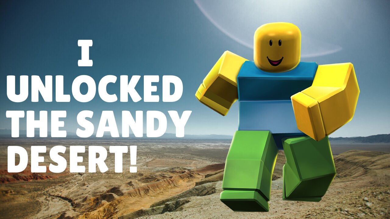 I unlocked the sandy desert!