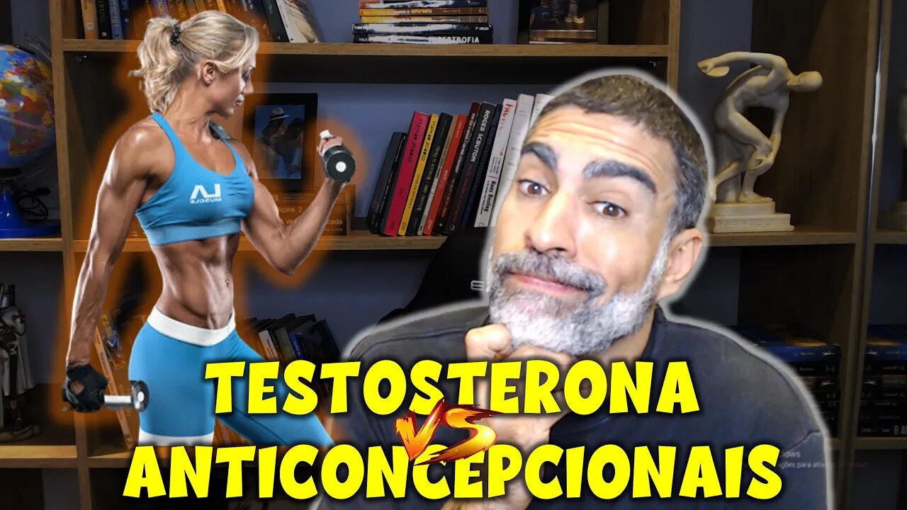 Testosterona vs anticoncepcionais - qual a relação entre eles