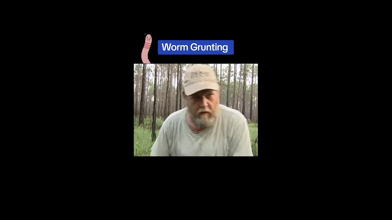 Are you a worm grunter?