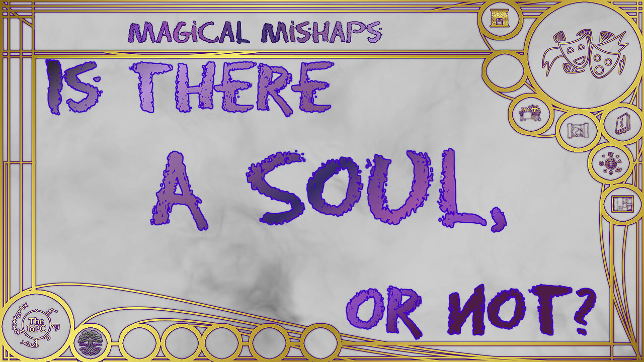 Is there a soul, or not? – Magical Mishaps 2024