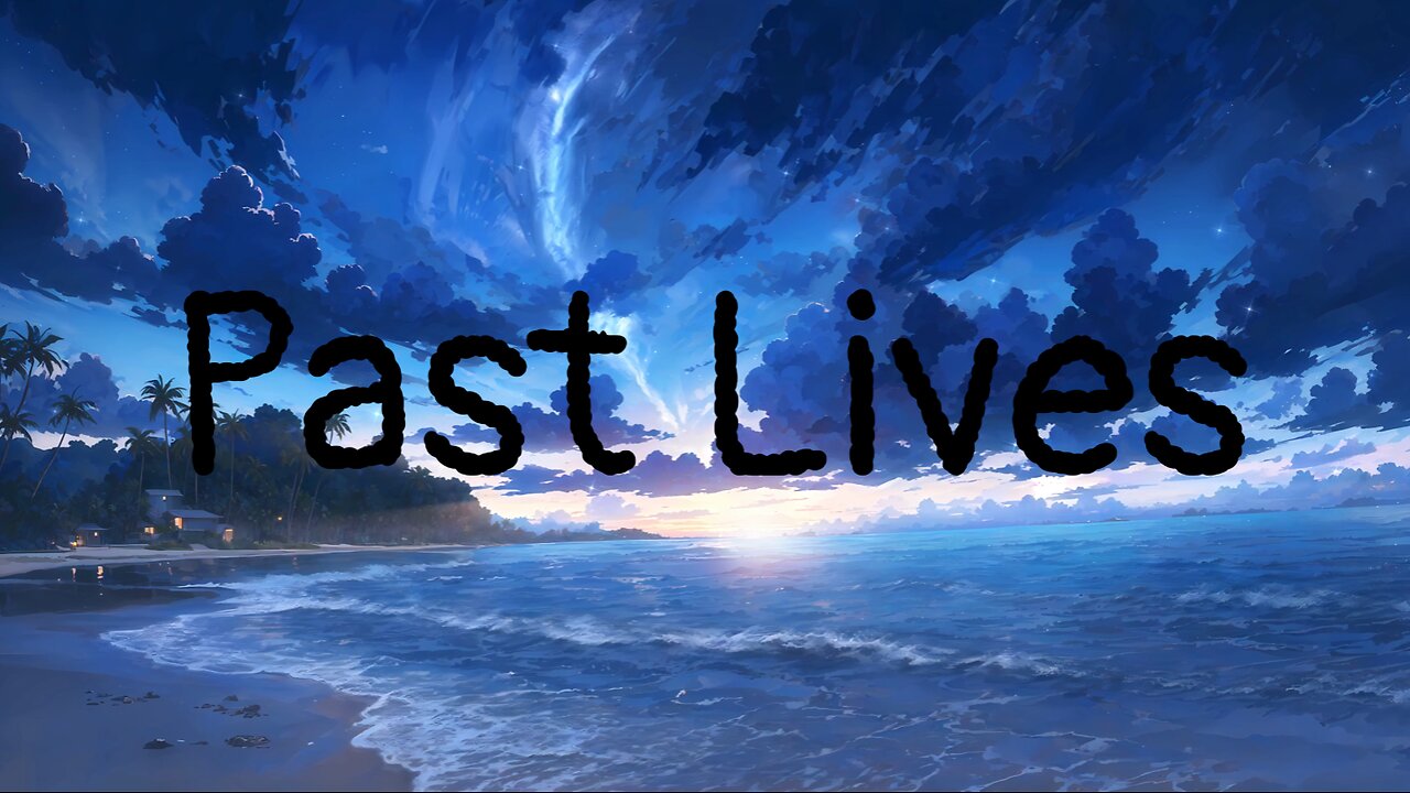 Past Lives - (Lyrics)