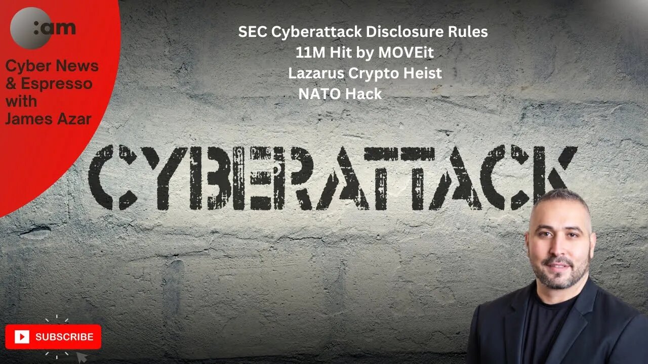 🚨 Cyber News: SEC Cyberattack Disclosure Rules, 11M Hit by MOVEit, Lazarus Crypto Heist, NATO Hack