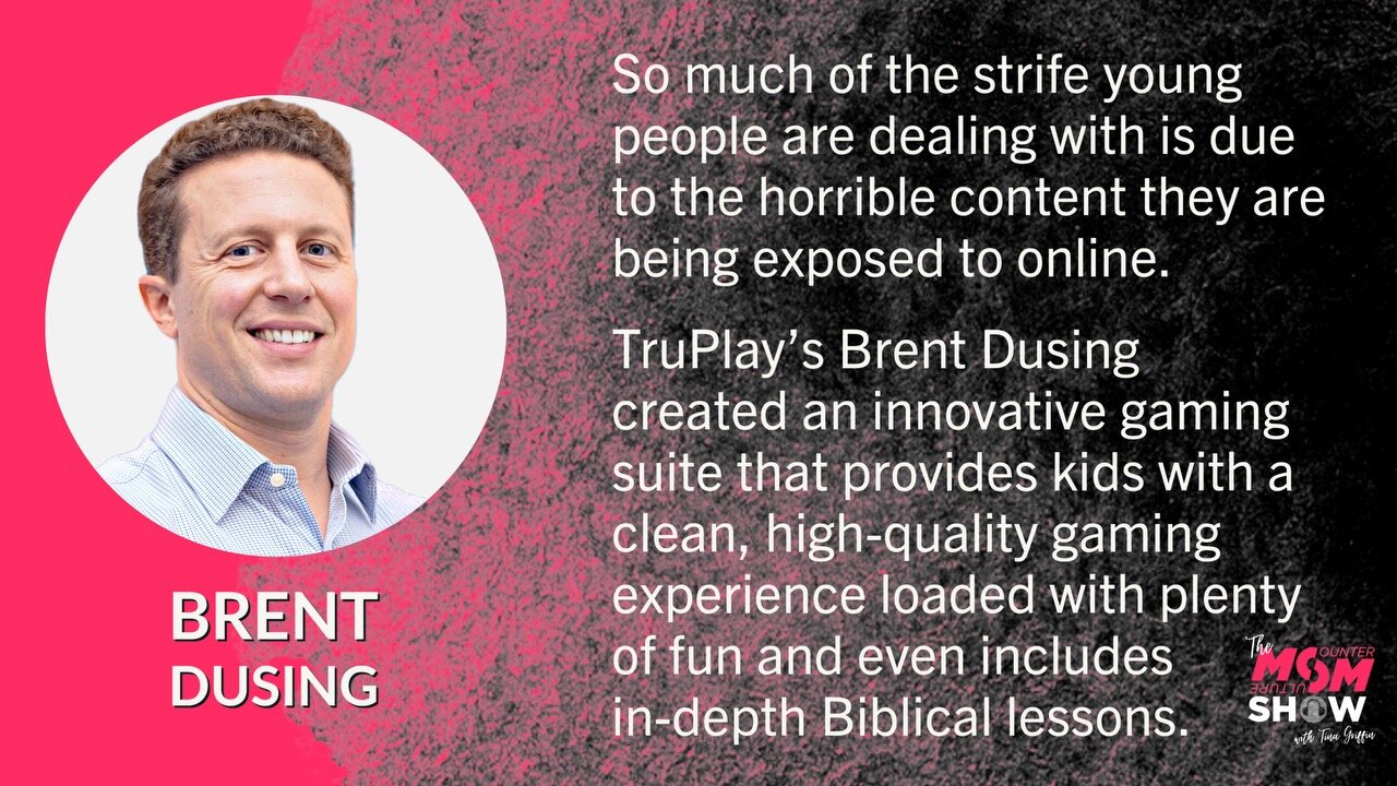 Ep. 496 - TruPlay is a High-Quality Gaming Experience Loaded With Biblical Truths - Brent Dusing