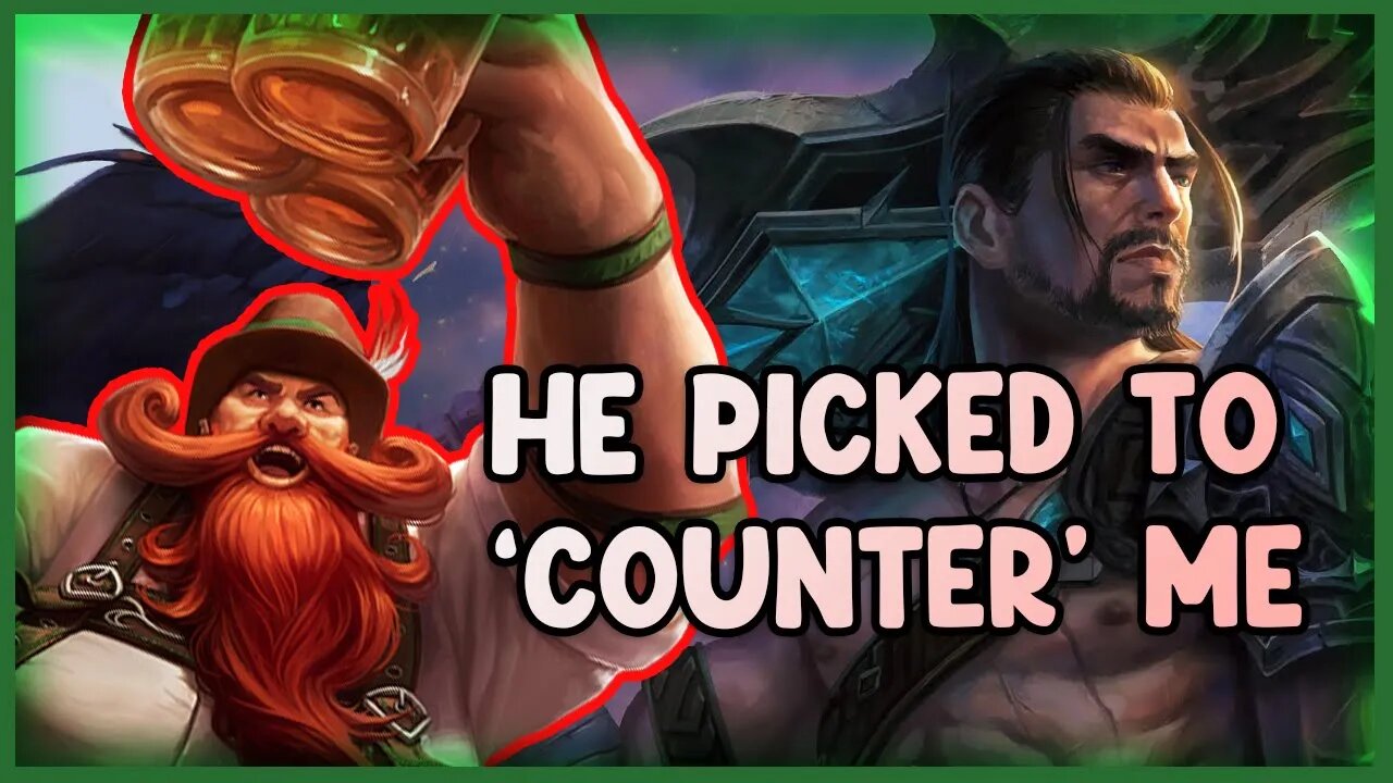 He thought Tryndamere countered Gragas 😂