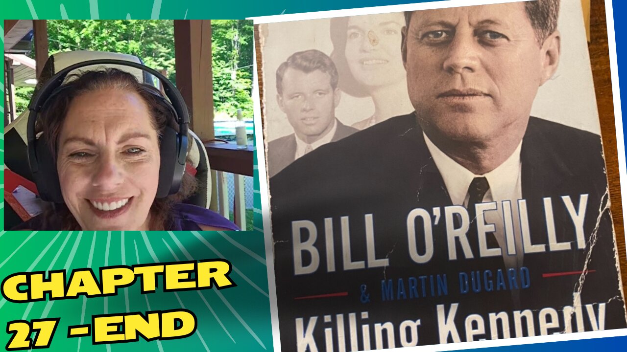 Killling Kennedy: The End of Camelot CHAPTER 27 THE END