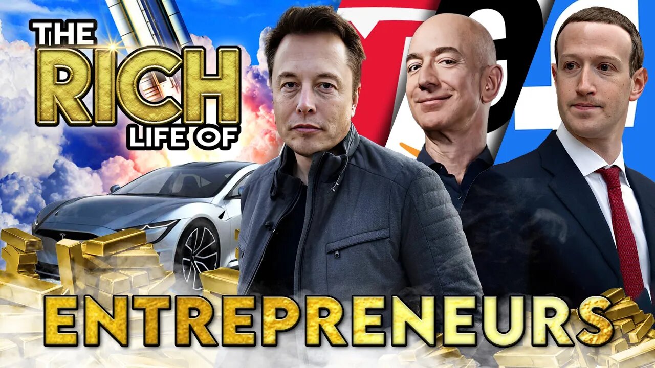 Entrepreneurs | The Rich Life | Elon Musk, Jeff Bezos, Mark Zuckerberg & More