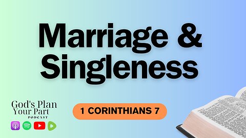 1 Corinthians 7 | Biblical Advice on Marriage and Singleness