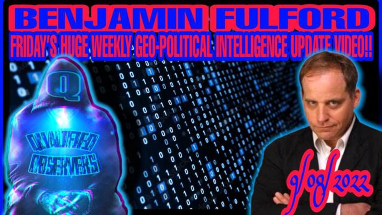 BENJAMIN FULFORD: FRIDAY’S HUGE WEEKLY GEO-POLITICAL INTELLIGENCE UPDATE VIDEO!! 9/08/2022