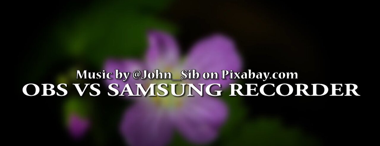 OBS Recording VS Samsung Recorder