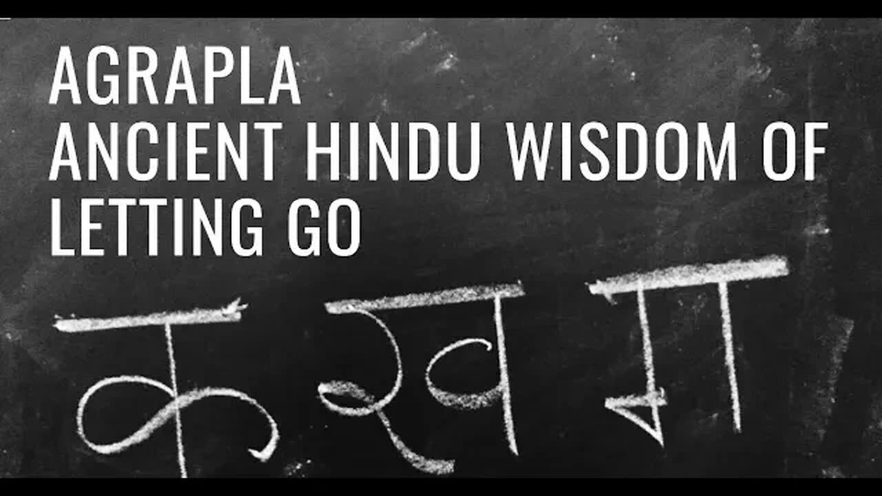 Agrapla: ANCIENT HINDU ART OF LETTING GO