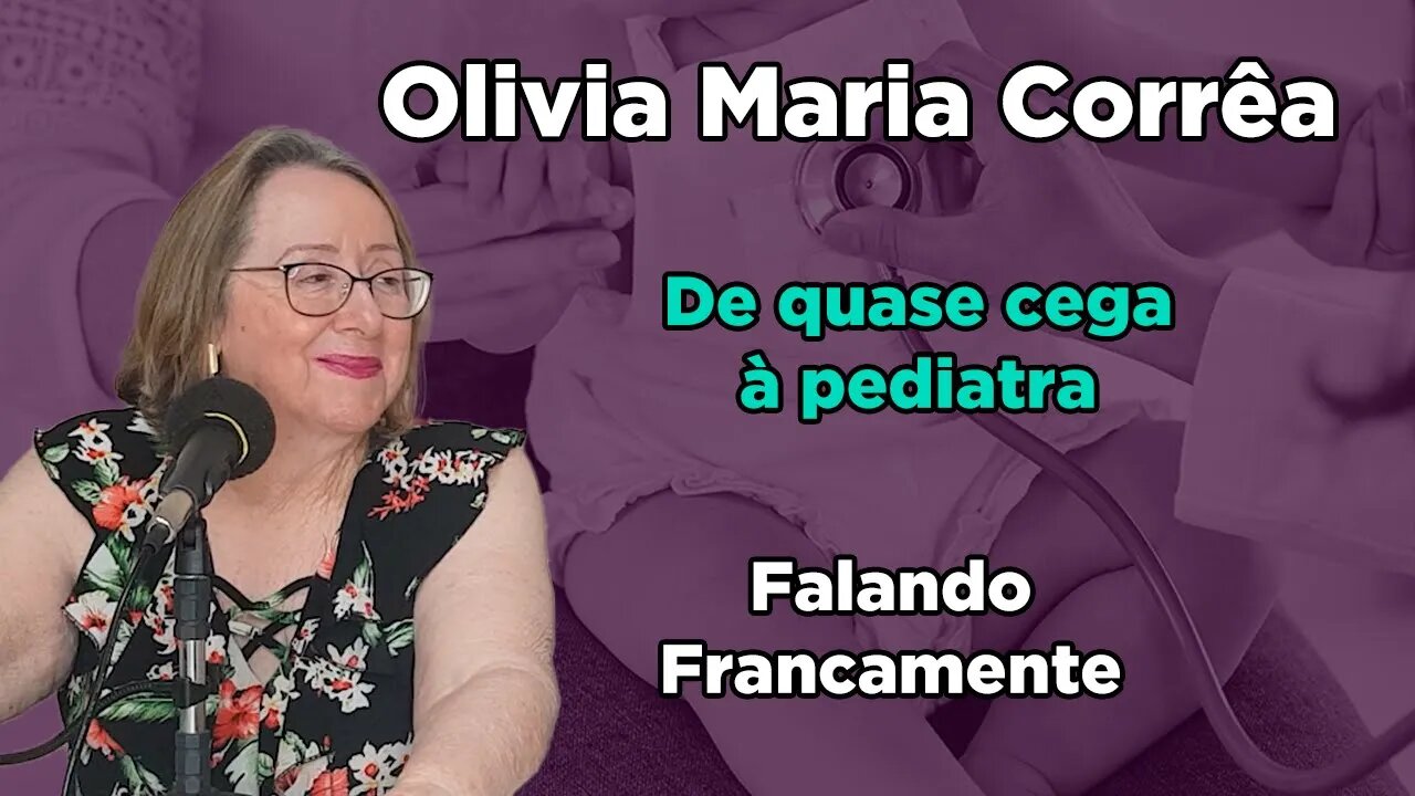 Olivia Maria Correa Falando Francamente #001