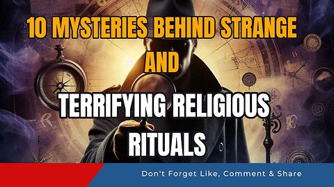 "10 Mysteries Behind Strange and Terrifying Religious Rituals"