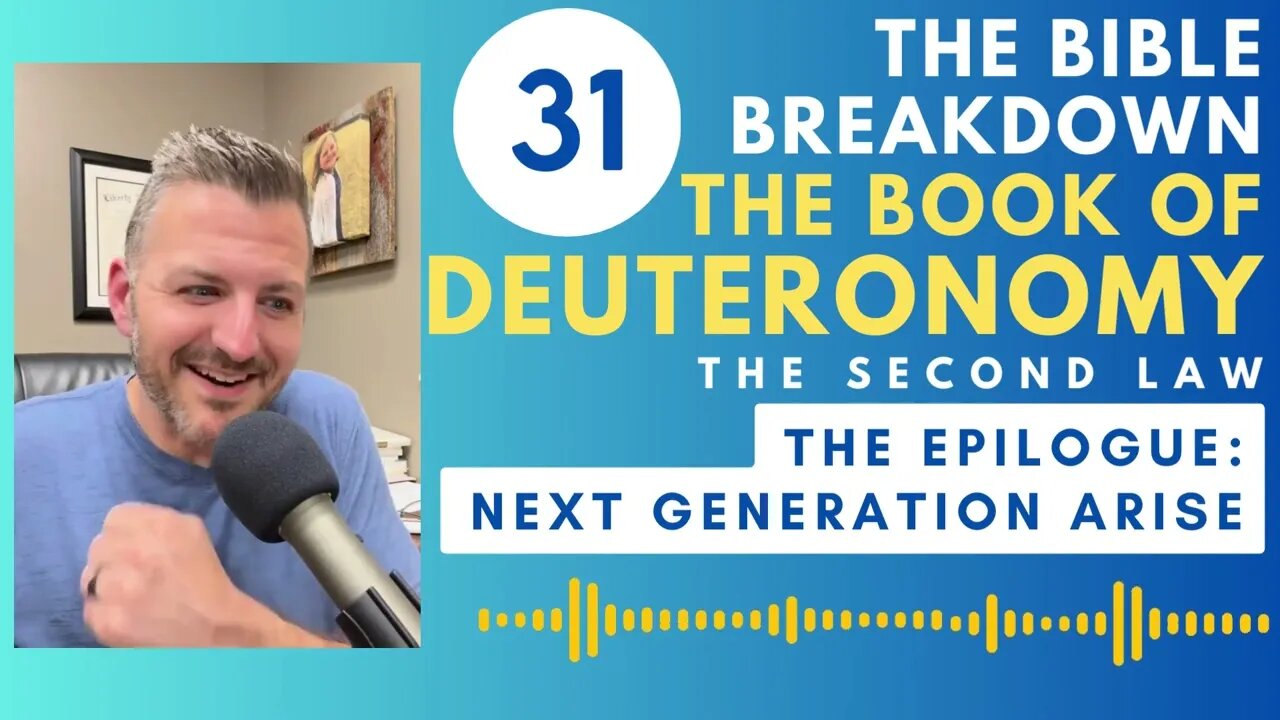 Deuteronomy 31: The Epilogue: Next Generation Arise