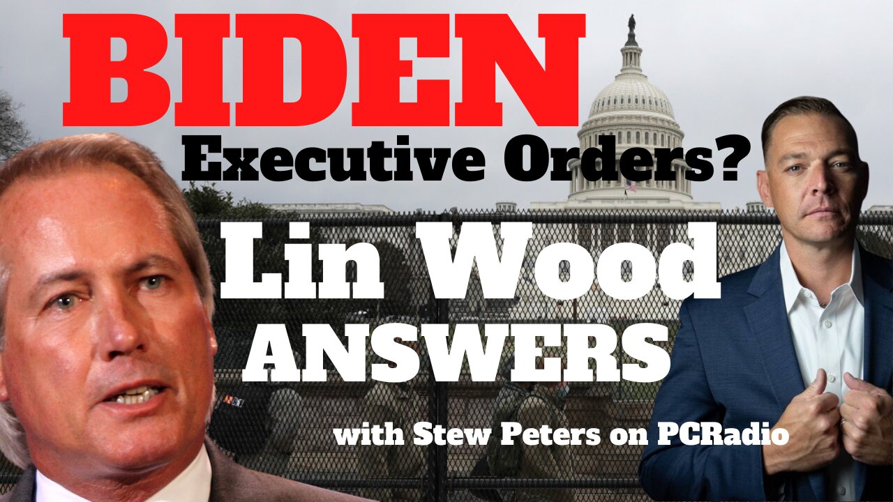 Lin Wood Answers: What's Going On with Joe Biden's Executive Orders? with Stew Peters on PC Radio