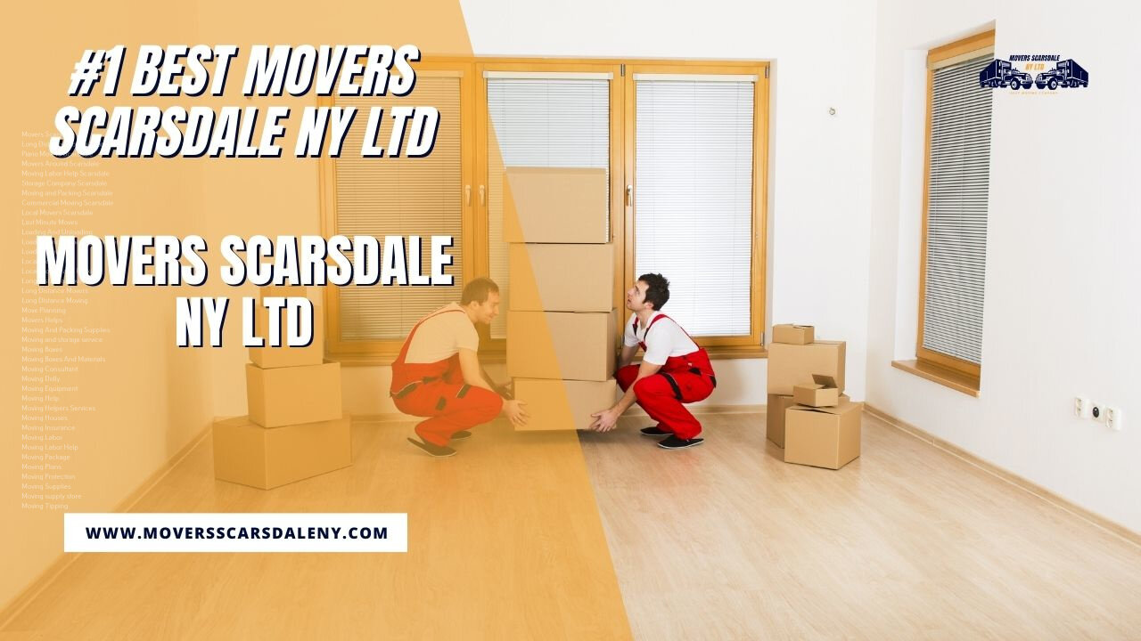 #1 Best Movers Scarsdale | Movers Scarsdale NY LTD