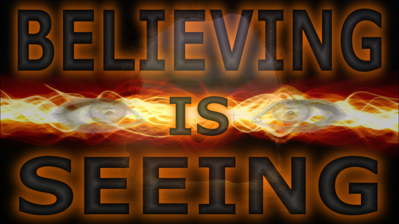 Believing is Seeing Part 2: Belief (4/21/19)