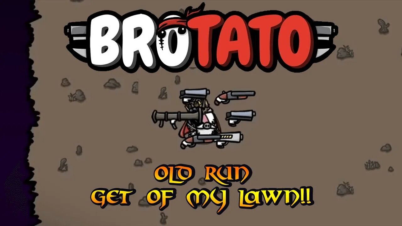 Get off my lawn!!!! Brotato - Old Lets Play