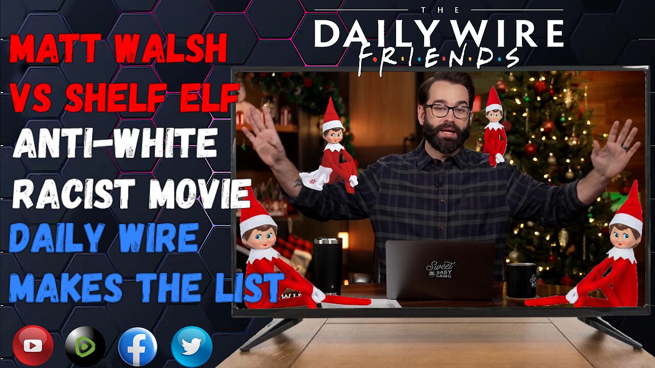 EPS 83: Matt Walsh Vs Shelf Elf / Racist Anti-White Movie / Shapiro & Boreing Among Most Influential