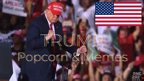 Trump: Popcorn & Memes (Music Video)