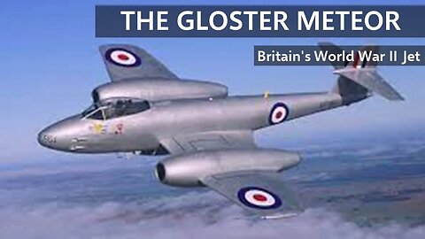 The Gloster Meteor