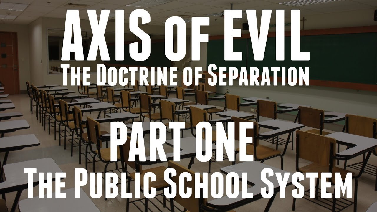 Axis of Evil (Part 1): The Public School System
