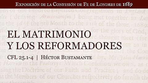 El matrimonio y los reformadores - Héctor Bustamante