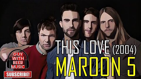 MAROON 5 | THIS LOVE (2004)