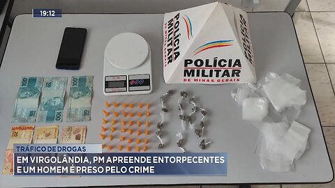 Tráfico de Drogas: Em Virgolândia, PM Apreende Entorpecentes e um Homem é Preso pelo Crime.