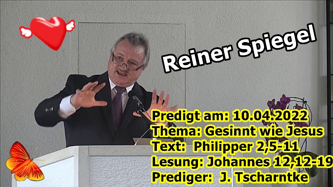 „Gesinnt wie Jesus Text: Philipper 2,5-11: Johannes 12,12-19 Prediger: J. Tscharntke“...