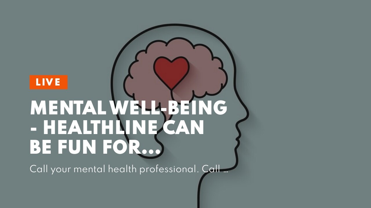 Mental Well-Being - Healthline Can Be Fun For Everyone