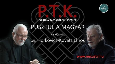 PUSZTUL A MAGYAR - Vendégünk: Dr. Horkovics-Kováts János