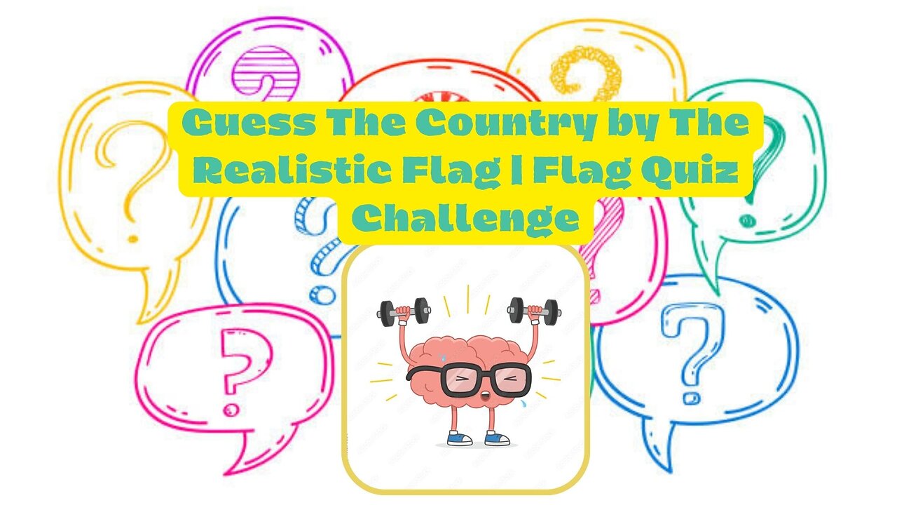 "Test Your Knowledge" (Guess The Country by The Realistic Flag | Flag Quiz Challenge_)