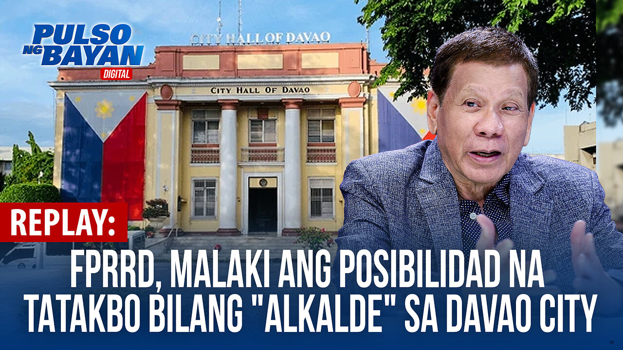 REPLAY | FPRRD, malaki ang posibilidad na tatakbo bilang "Alkalde" sa Davao City | October 07, 2024