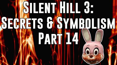 Silent Hill 3: Secrets & Symbolism - Part 14