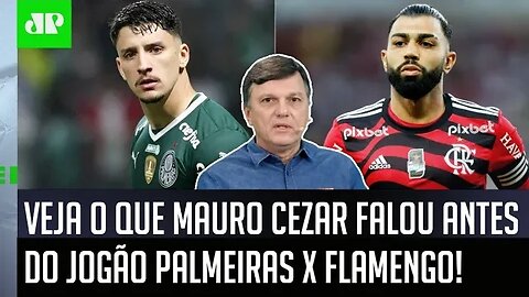 "A INFORMAÇÃO que eu tive é que a TENDÊNCIA é que o Flamengo contra o Palmeiras..." Mauro Cezar FALA