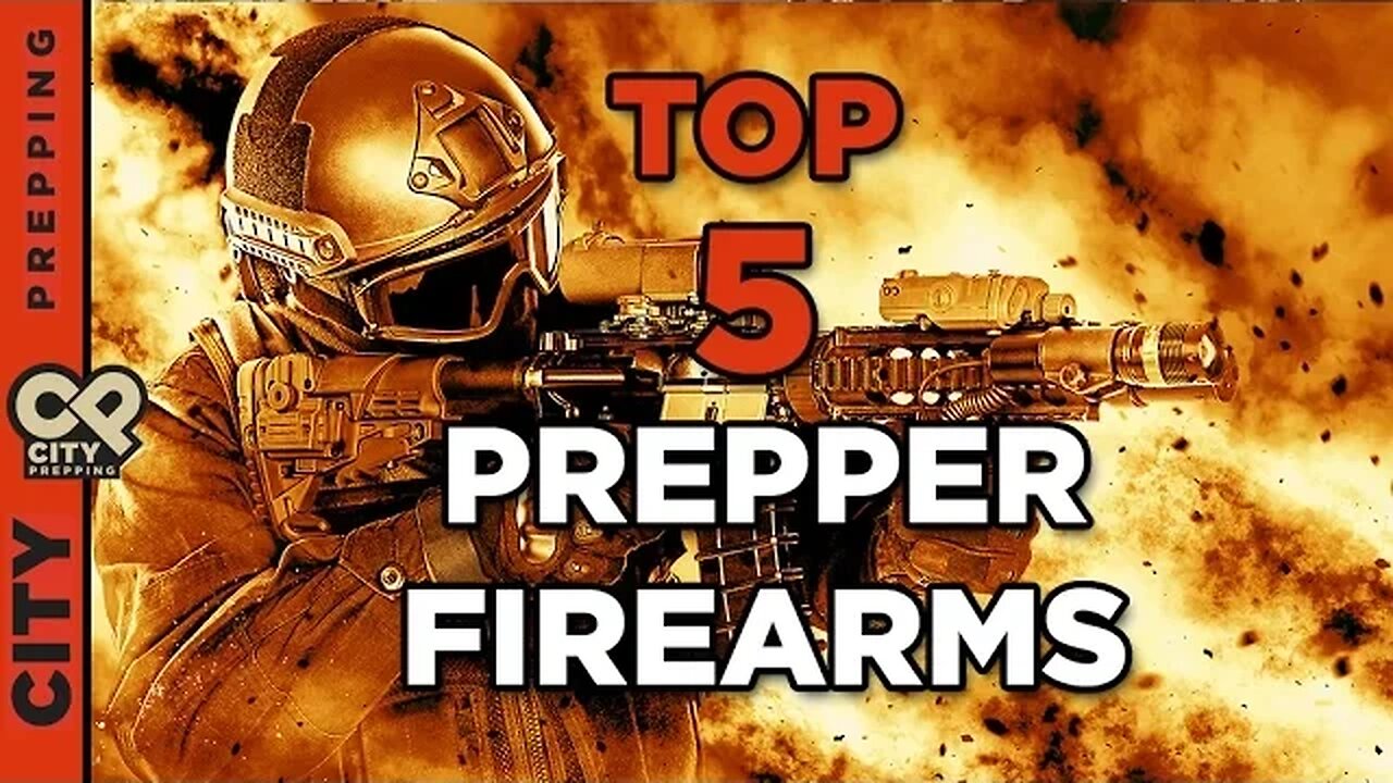 The Top 5 Prepper Firearms