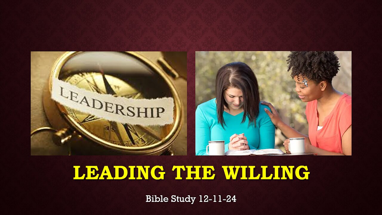 LEADING THE WILLING: LEADERS CAN NOT LEAD UNSUBMISSIVE PEOPLE.