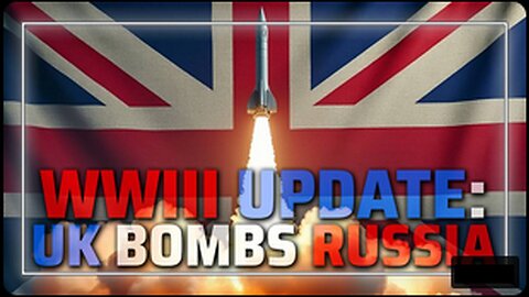 BREAKING WWIII UPDATE: UK Joins The US In Massive Bombing Attacks Inside Russia