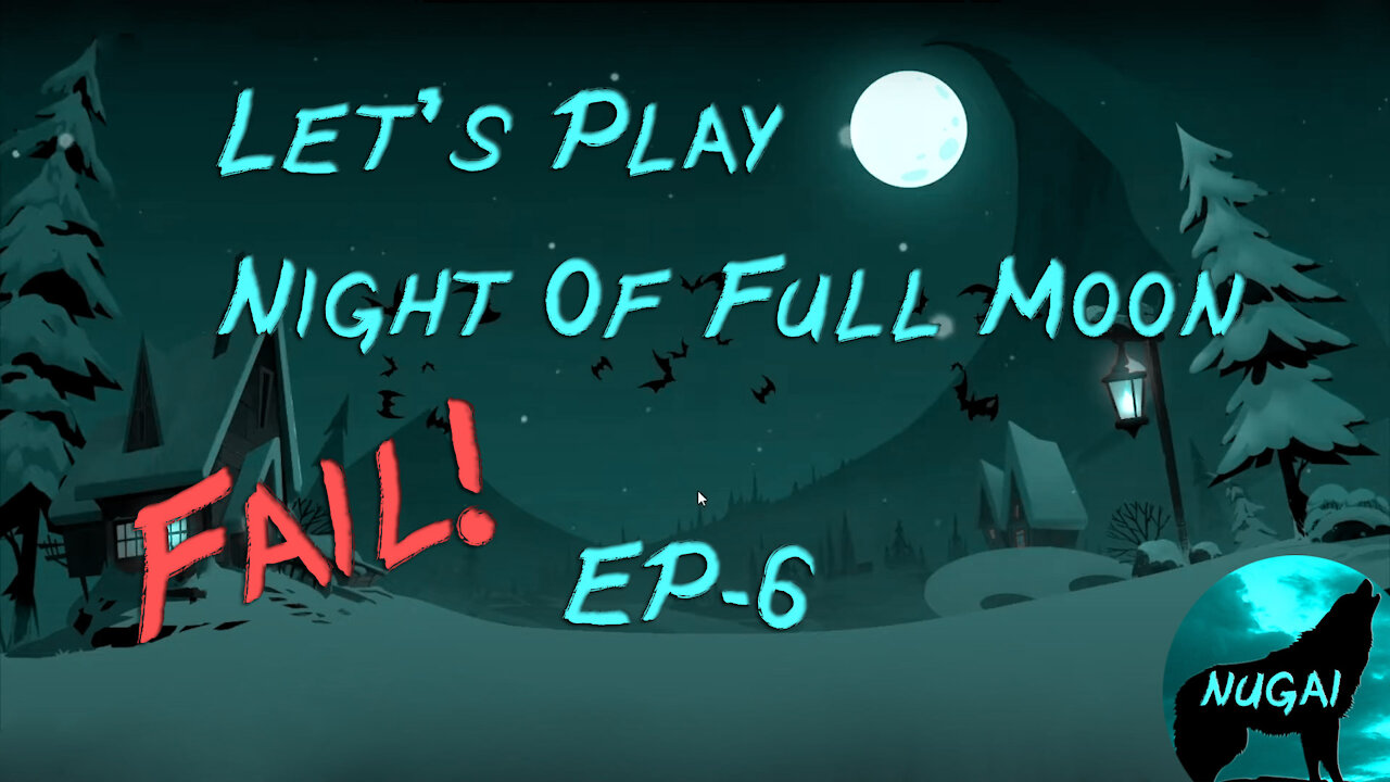 Let's Play - Night of Full Moon (Ep:6)