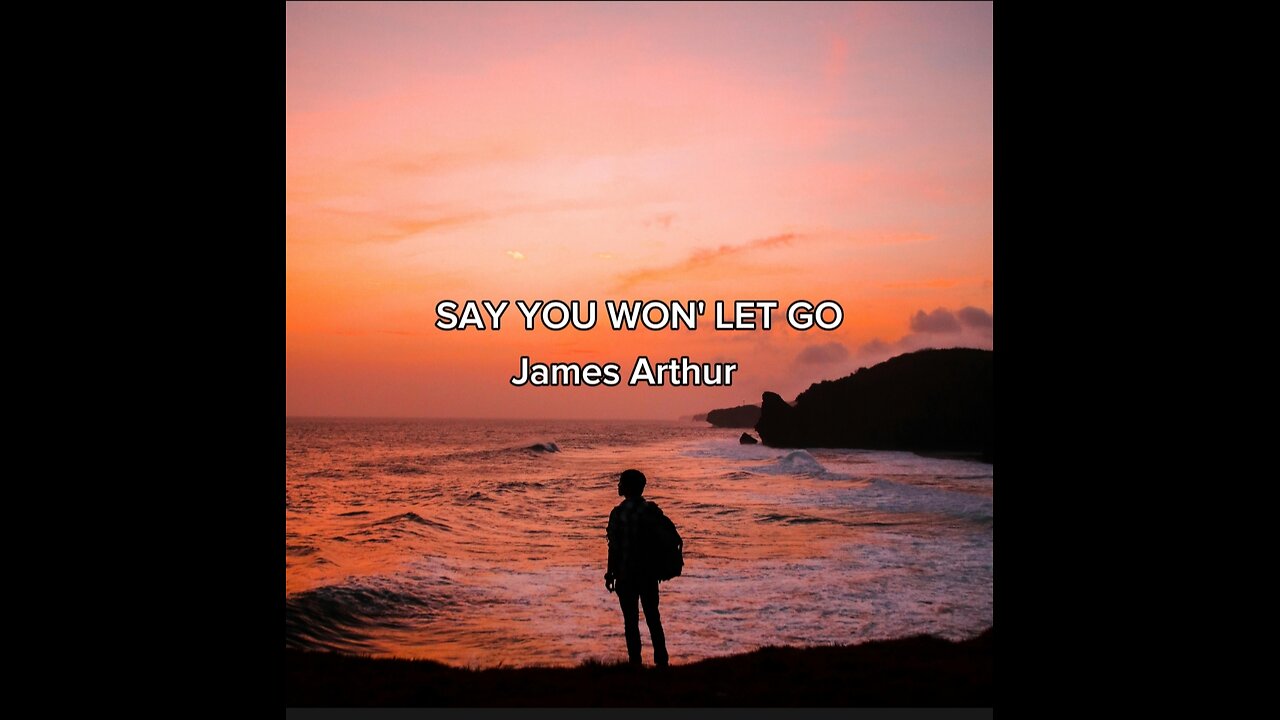 James Arthur - Say You Won't Let Go (Lyrics)