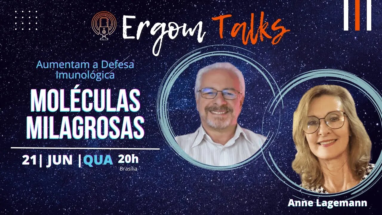 ERGOM TALKS | MOLÉCULAS MILAGROSAS QUE AUMENTAM A DEFESA IMUNOLÓGICA – Ergom Abraham e Anne Lagemann