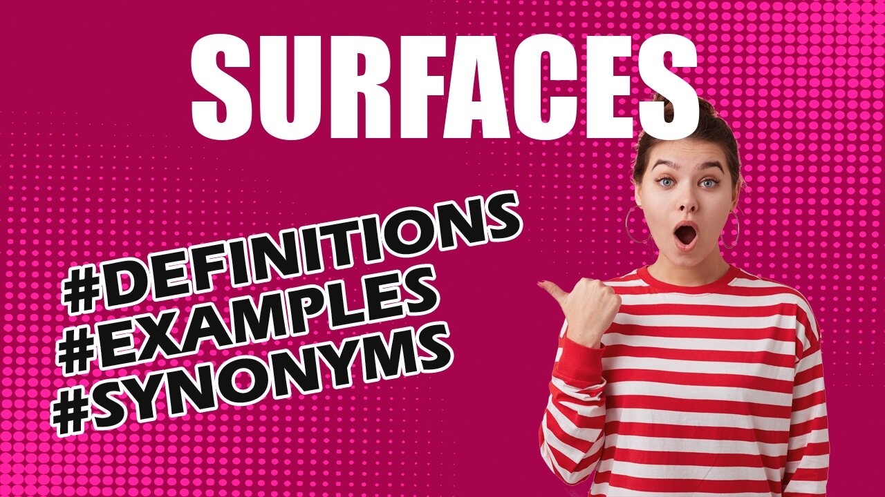 Definition and meaning of the word "surfaces"